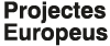 Projectes Europeus