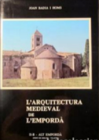 L'arquitectura medieval de l'Empordà (Vol. I. Baix Empordà)