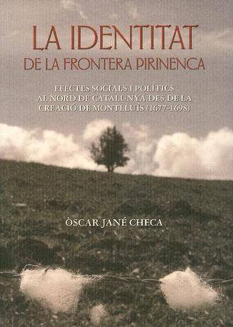 La identitat de la frontera pirinenca. Efectes socials i polítics al nord de Catalunya des de la Creació de Montlluís (1677-1698)